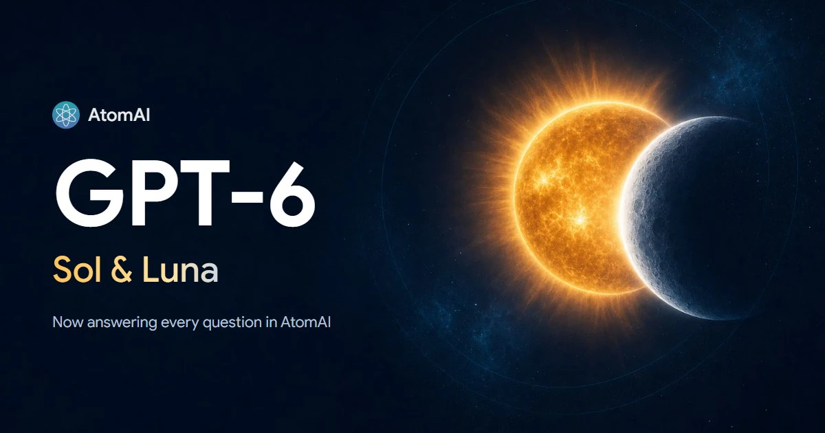 AtomAI Moves to GPT-6: Sol and Luna Are Here