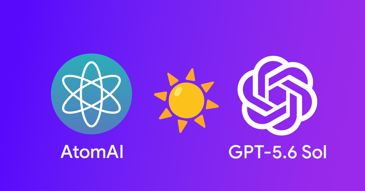 AtomAI Levels Up with GPT-5.6 Sol: Ultra power up